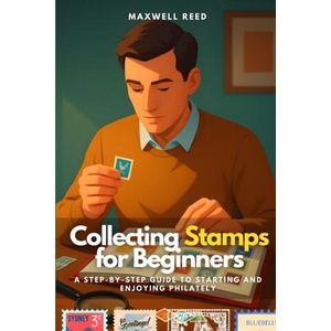 Collecting Stamps for Beginners | Maxwell Reed, Eliza Jones (2025)