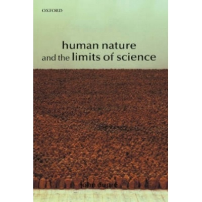 Human Nature and the Limits of Science | John Dupre