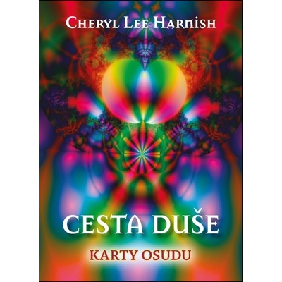 Cesta duše: Cesta duše - Kniha + 44 karet - Harnish Cheryl Lee