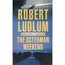 The Osterman Weekend - Robert Ludlum