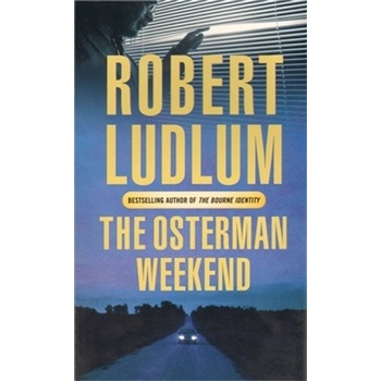 The Osterman Weekend - Robert Ludlum