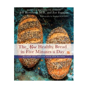 The New Healthy Bread in Five Minutes a Day: Revised and Updated with New Recipes | Jeff Hertzberg, Zoe Francois, Mark Luinenburg (ISBN: 9781250077554)