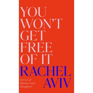You Won't Get Free of It (ISBN: 9781911717645)