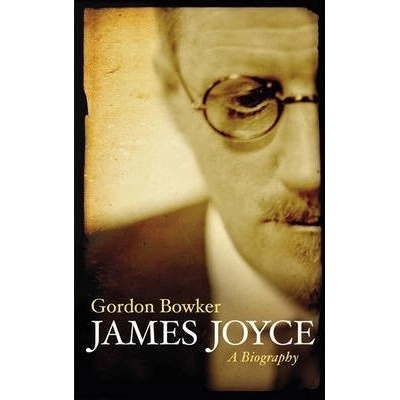 James Joyce: A Biography - Gordon Bowker