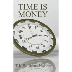 Time Is Money | T. K. Williams-Nelson (ISBN: 9781524666491)