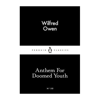 Anthem For Doomed Youth - Little Black Classic- Wilfred Owen