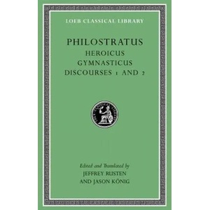 Heroicus. Gymnasticus. Discourses 1 and 2 | Philostratus (2014)