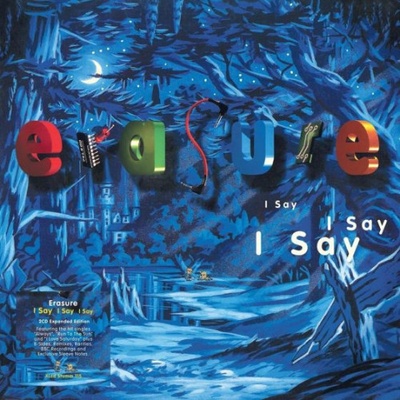 Erasure • I Say I Say I Say / Expanded Edition 2021 CD