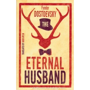 Eternal Husband | Fyodor Dostoevsky (ISBN: 9781847496560)