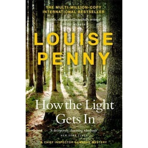 How The Light Gets In | LOUISE PENNY (ISBN: 9781529386363)