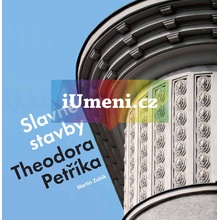 Slavné stavby Theodora Petříka - Martin Zubík