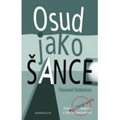 Osud jako šance - Thorwald Dethlefsen