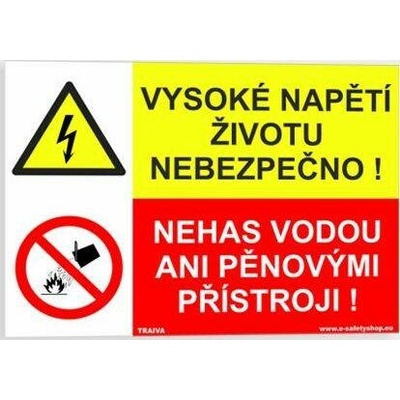 Traiva s.r.o Vysoké napětí životu nebezpečno Nehas vodou ani pěnovými přístroji! Verze: Samolepka 210 x 148 mm (A5) tl. 0.1 mm - Kód: 08310