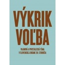 Výkrik. Voľba.