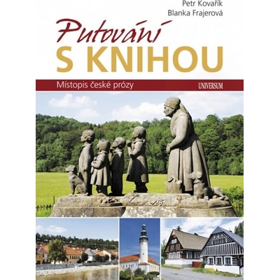 Putování s knihou - Místopis české prózy - Petr Kovařík, Blanka Frajerová