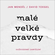 Malé velké pravdy: Každodenní zamyšlení - Jan Menděl