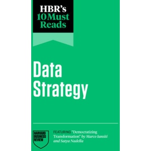 Hbr's 10 Must Reads on Data Strategy | Satya Nadella, Thomas H Davenport, Marco Iansiti, Tsedal Neeley (ISBN: 9798892790918)