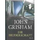 Die Bruderschaft - Grisham, John