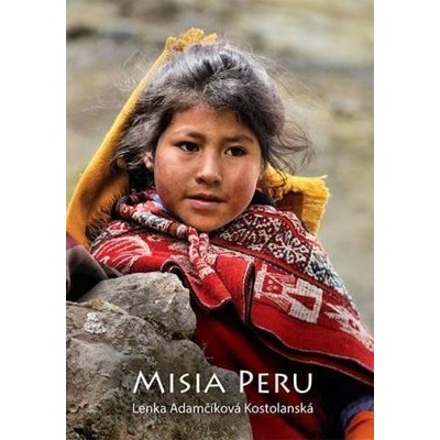 Misia Peru - Lenka Adamčíková Kostolanská