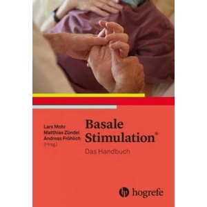 Basale Stimulation® | Andreas Fröhlich, Lars Mohr, Matthias Zündel (ISBN: 9783456857015)