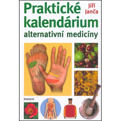Praktické kalendárium alternativní medicíny - Jiří Janča