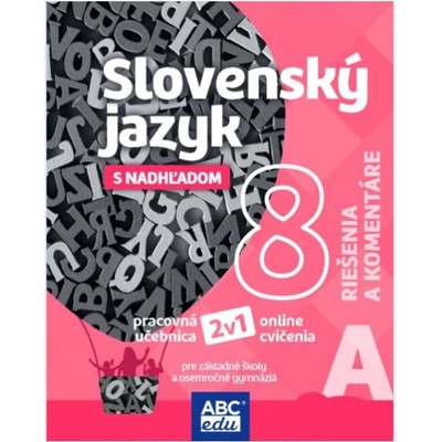 Slovenský jazyk 8A pre 8. roč. ZŠ a terciu - Riešenia a komentáre