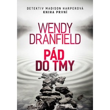 Pád do tmy - Wendy Dranfield