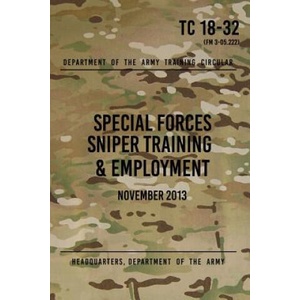 TC 18-32 Special Forces Sniper Training & Employment: November, 2013 | Headquarters Department of The Army (ISBN: 9781975899448)