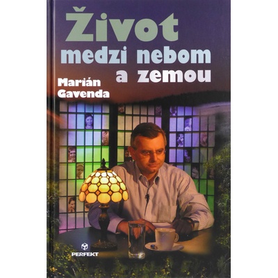 Život medzi nebom a zemou - Gavenda Marián