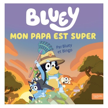 Bluey - Mon papa est super | BBC Studios - Ladybird Books Ltd