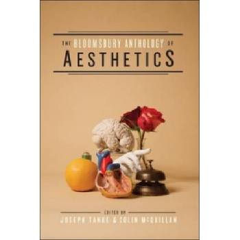 Bloomsbury Anthology of Aesthetics | Joseph J Tanke
