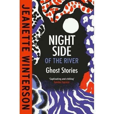 Night Side of the River - Winterson Jeanette