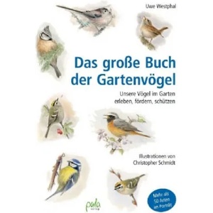 Das große Buch der Gartenvögel | Uwe Westphal, Christopher Schmidt (ISBN: 9783895663758)