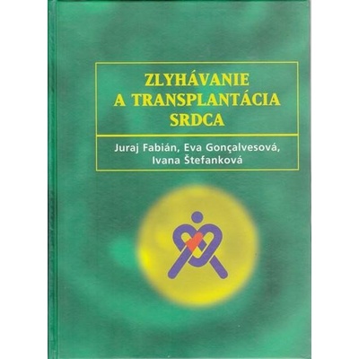 Zlyhávanie a transplantácia srdca - Eva Goncalvesová, Ivana Štefanková