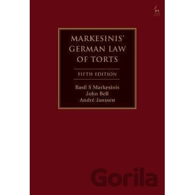 Markesinis´s German Law of Torts - Basil Markesinis, John Bell, André Janssen