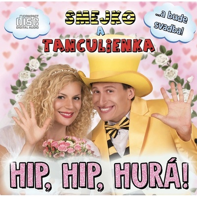 Smejko a Tanculienka - Hip, Hip, Hurá! - Smejko a Tanculienka