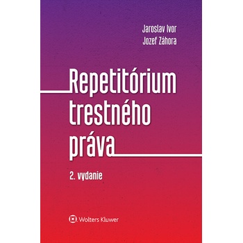 Repetitórium trestného práva - Ivor Jaroslav, Záhora Jozef