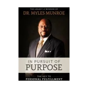 In Pursuit of Purpose | Myles Munroe (ISBN: 9781560431039)