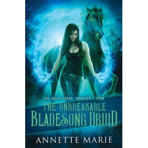 The Unbreakable Bladesong Druid (ISBN: 9781988153681)