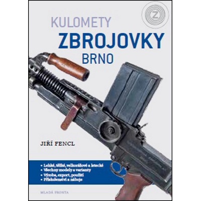 Kulomety Zbrojovky Brno - Jiří Fencl