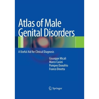 Atlas of Male Genital Disorders: A Useful Aid for Clinical Diagnosis - Micali Giuseppe