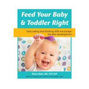 Feed Your Baby & Toddler Right (ISBN: 9781941765678)