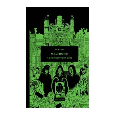 Meltdown a jiné texty 1987-2007 - Nick Land