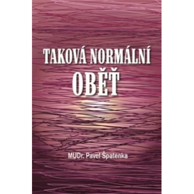 Taková normální oběť - Pavel Špatenka