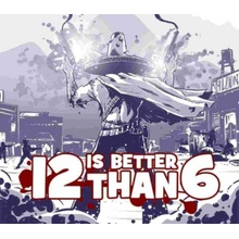 12 is Better Than 6