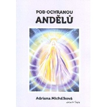 Michálková, Adriana - Pod ochranou andělů