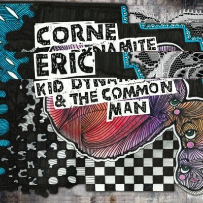 Kid Dynamite & the Common Man Eric Corne CD