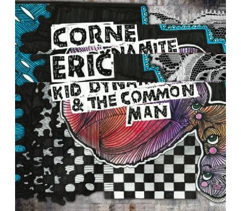 Kid Dynamite & the Common Man Eric Corne CD