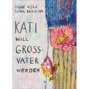 Kati will Großvater werden (ISBN: 9783715208473)