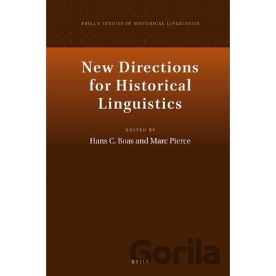New Directions for Historical Linguistics - Hans C. Boas, Marc Pierce